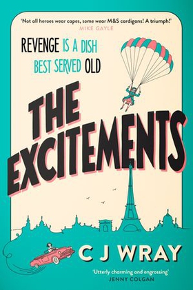 The Excitements - Two sprightly ninety-year-olds seek revenge in this feelgood mystery for fans of Richard Osman (ebok) av Ukjent