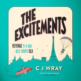The Excitements - Two sprightly ninety-year-olds seek revenge in this feelgood mystery for fans of Richard Osman (lydbok) av CJ Wray
