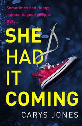 She Had It Coming - 'A twisty, compulsive mystery' Faith Hogan (ebok) av Carys Jones