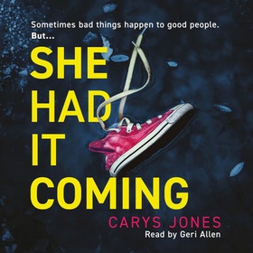 She Had It Coming - 'A twisty, compulsive mystery' Faith Hogan (lydbok) av Carys Jones