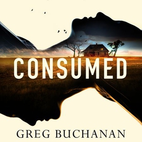 Consumed (lydbok) av Greg Buchanan