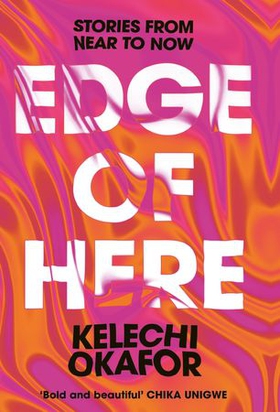 Edge of Here - The perfect collection for fans of Black Mirror (ebok) av Kelechi Okafor