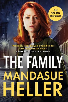 The Family - ‘Gripping and unputdownable – Mandasue Heller’s best yet. Loved it!’ (Kimberley Chambers) (ebok) av Mandasue Heller