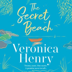 The Secret Beach - The stunning, escapist and gorgeously romantic new novel from the Sunday Times bestselling author (lydbok) av Veronica Henry