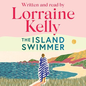 The Island Swimmer - The perfect feel-good read for book clubs about facing your past and finding yourself (lydbok) av Lorraine Kelly