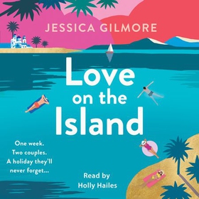 Love on the Island - The gorgeously romantic, escapist and spicy beach read! (lydbok) av Ukjent