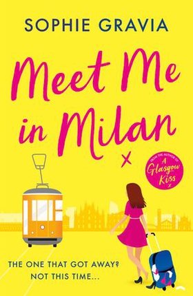 Meet Me in Milan - The outrageously funny summer holiday read and instant Times bestseller! (ebok) av Sophie Gravia
