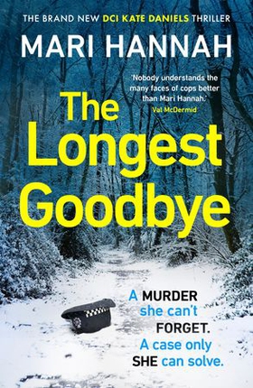 The Longest Goodbye - The award-winning author of WITHOUT A TRACE returns with her most heart-pounding crime thriller yet - DCI Kate Daniels 9 (ebok) av Ukjent