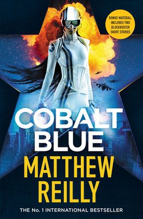 Cobalt Blue - A heart-pounding action thriller - Includes bonus material! (ebok) av Matthew Reilly