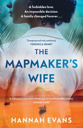 The Mapmaker's Wife - A spellbinding story of love, secrets and devastating choices (ebok) av Hannah Evans