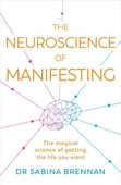 The Neuroscience of Manifesting