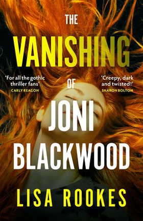 The Vanishing of Joni Blackwood - A brilliantly chilling and thrilling mystery debut novel (ebok) av Lisa Rookes