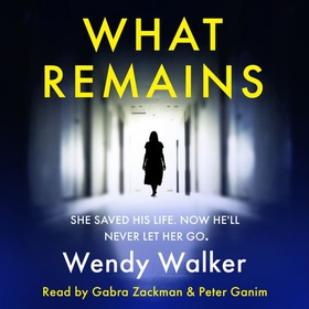 What Remains - The absolutely unputdownable New York Times Editors' Choice (lydbok) av Wendy Walker