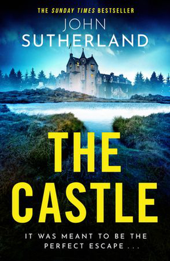 The Castle - The heart-racing new thriller with an incredible ending from Sunday Times bestseller John Sutherland (ebok) av John Sutherland