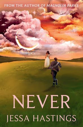 Never - The brand new series from the author of MAGNOLIA PARKS (ebok) av Jessa Hastings