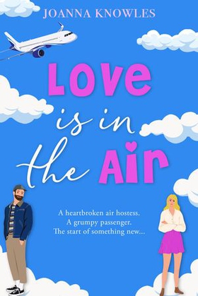 Love is in the Air - The perfect romance to curl up with (ebok) av Joanna Knowles