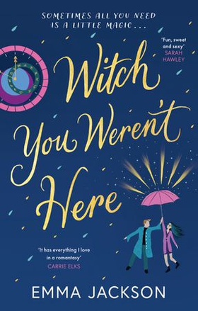 Witch You Weren't Here - 'Fun, sweet and sexy' SARAH HAWLEY (ebok) av Emma Jackson