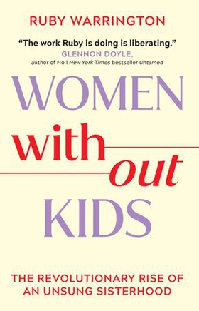Women Without Kids (ebok) av Ruby Warrington