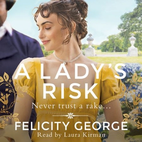 A Lady's Risk - The most sexy, heartwarming and unputdownable regency you'll read this year! (lydbok) av Felicity George