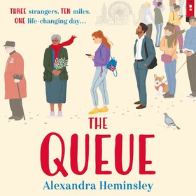 The Queue - The heartwarming novel inspired by the queue for the Queen (lydbok) av Alexandra Heminsley