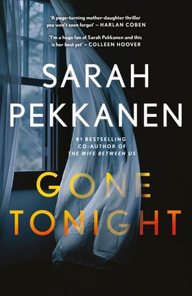 Gone Tonight - Skilfully plotted, full of twists and turns, this is THE must-read can't-look-away thriller of the year (ebok) av Ukjent