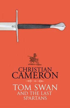 Tom Swan and the Last Spartans (ebok) av Christian Cameron