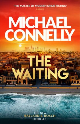 The Waiting - Out Now! The Brand New Ballard & Bosch Thriller (ebok) av Michael Connelly