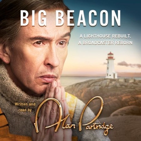 Alan Partridge: Big Beacon - The hilarious new memoir from the nation's favourite broadcaster (lydbok) av Alan Partridge