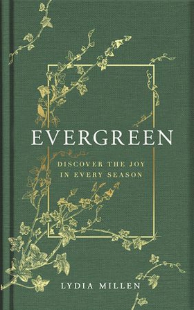 Evergreen - Discover the Joy in Every Season (ebok) av Lydia Elise Millen