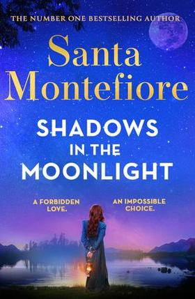 Shadows in the Moonlight - The sensational and devastatingly romantic new novel from the number one bestselling author! (ebok) av Santa Montefiore