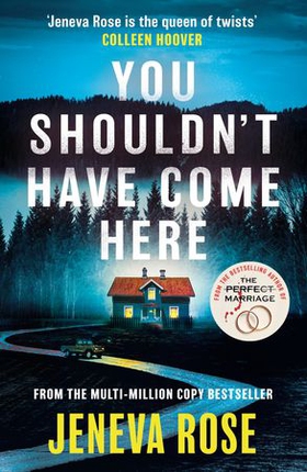 You Shouldn't Have Come Here - An absolutely gripping thriller from 'the queen of twists' (ebok) av Jeneva Rose