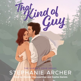 That Kind of Guy - A Spicy Small Town Fake Dating Romance (The Queen's Cove Series Book 1) (lydbok) av Stephanie Archer