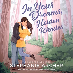 In Your Dreams, Holden Rhodes - A Spicy Small Town Grumpy Sunshine Romance (The Queen's Cove Series Book 3) (lydbok) av Stephanie Archer