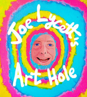 Joe Lycett's Art Hole - Original art and hilarious stories featuring Harry Styles, Robert Peston and Gail Platt (ebok) av Joe Lycett