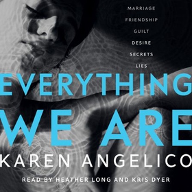 Everything We Are (lydbok) av Karen Angelico