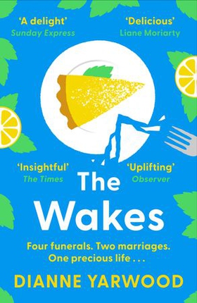 The Wakes - The hilarious and heartbreaking Australian bestseller (ebok) av Dianne Yarwood