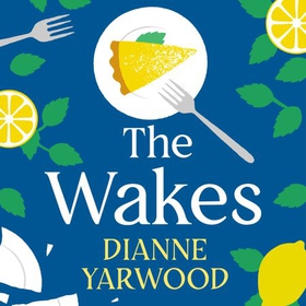 The Wakes - The hilarious and heartbreaking Australian bestseller (lydbok) av Dianne Yarwood