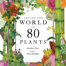 Around the World in 80 Plants (lydbok) av Jonathan Drori