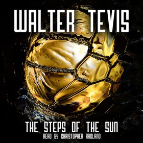 The Steps of the Sun - From the author of The Queen's Gambit - now a major Netflix drama (lydbok) av Walter Tevis