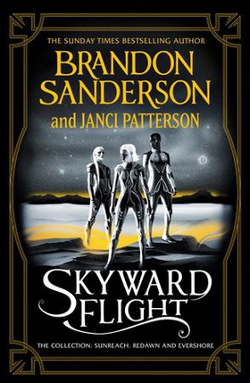 Skyward Flight - The Collection: Sunreach, ReDawn, Evershore (ebok) av Brandon Sanderson