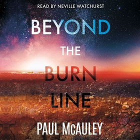 Beyond the Burn Line (lydbok) av Paul McAuley