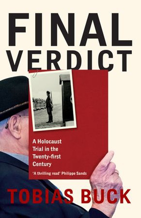 Final Verdict - A Holocaust Trial in the Twenty-First Century (ebok) av Tobias Buck