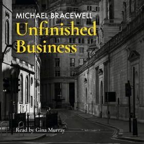 Unfinished Business (lydbok) av Michael Bracewell