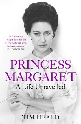 Princess Margaret - A Life Unravelled (ebok) av Tim Heald