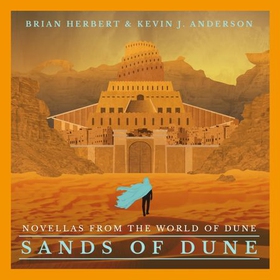 Sands of Dune - Novellas from the world of Dune (lydbok) av Brian Herbert