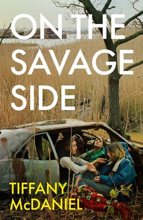 On the Savage Side (ebok) av Tiffany McDaniel
