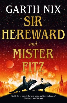 Sir Hereward and Mister Fitz - A fantastical short story collection from international bestseller Garth Nix (ebok) av Garth Nix