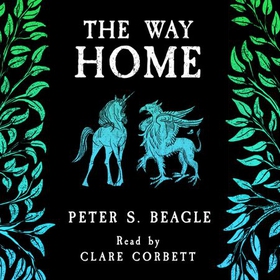 The Way Home - Two Novellas from the World of The Last Unicorn (lydbok) av Peter S. Beagle
