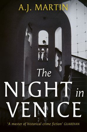 The Night in Venice - An irresistible historical novel – The Talented Mr Ripley meets A Room with a View (ebok) av A.J. Martin