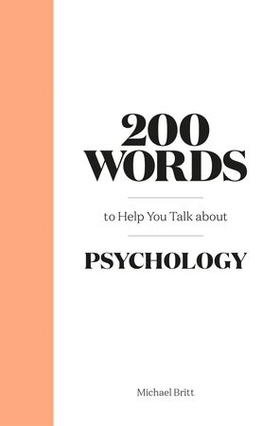 200 Words to Help You Talk About Psychology (ebok) av Michael Britt